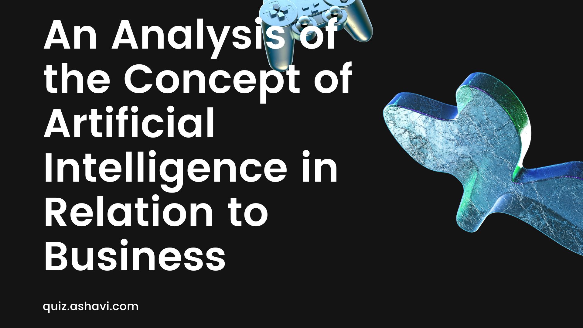 An Analysis of the Concept of Artificial Intelligence in Relation to Business